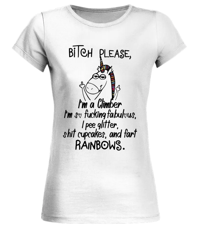 BITCH PLEASE I AM A CLIMBER Camiseta cuello redondo Mujer